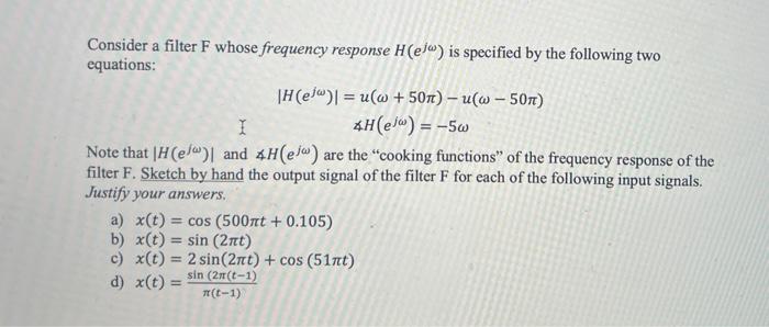 Solved Consider a filter F whose frequency response H(ejω) | Chegg.com