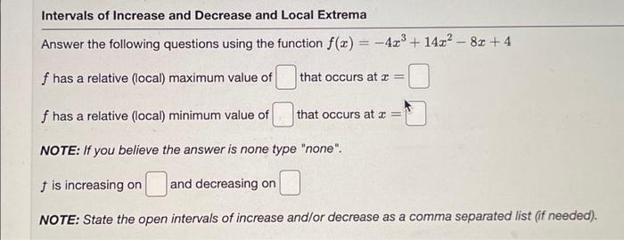Solved Intervals of Increase and Decrease and Local Extrema | Chegg.com