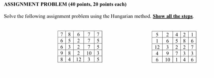 Solved ASSIGNMENT PROBLEM (40 points, 20 points each) Solve | Chegg.com