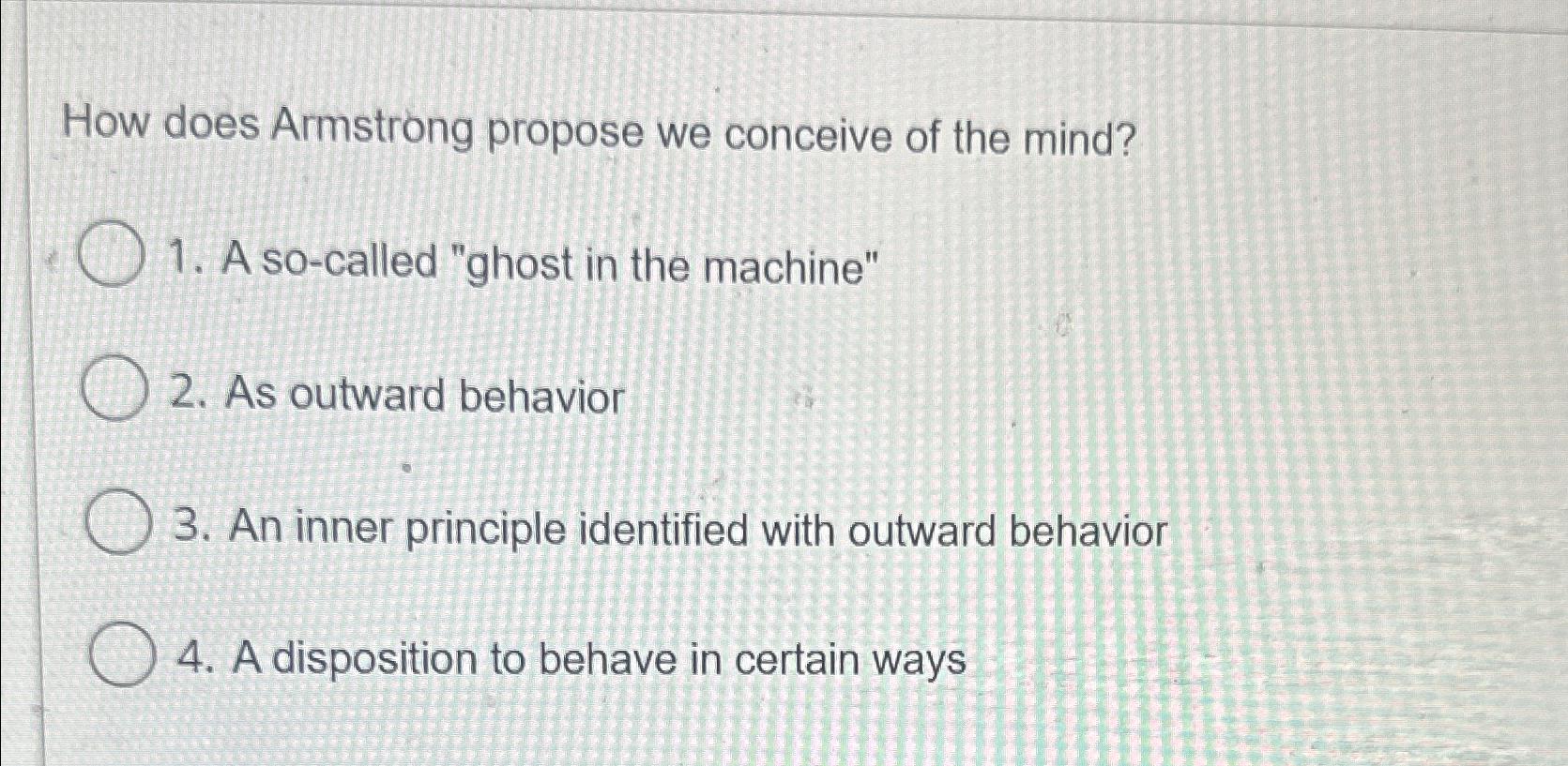 How does Armstrong propose we conceive of the mind?A | Chegg.com