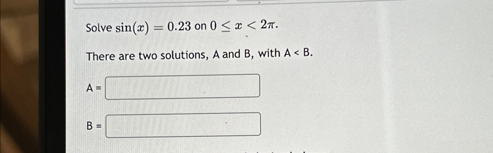 Solved Solve sin(x)=0.23 ﻿on 0≤x