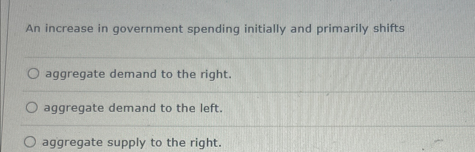 Solved An increase in government spending initially and | Chegg.com