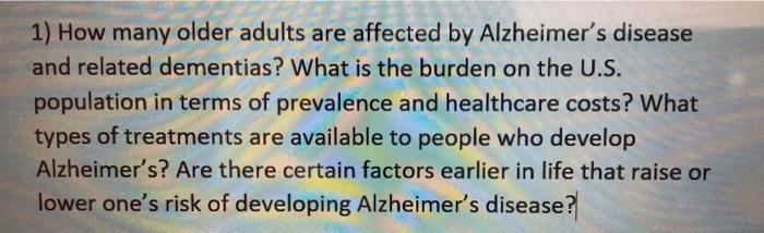 1) How many older adults are affected by Alzheimers disease and related dementias? What is the burden on the U.S. population