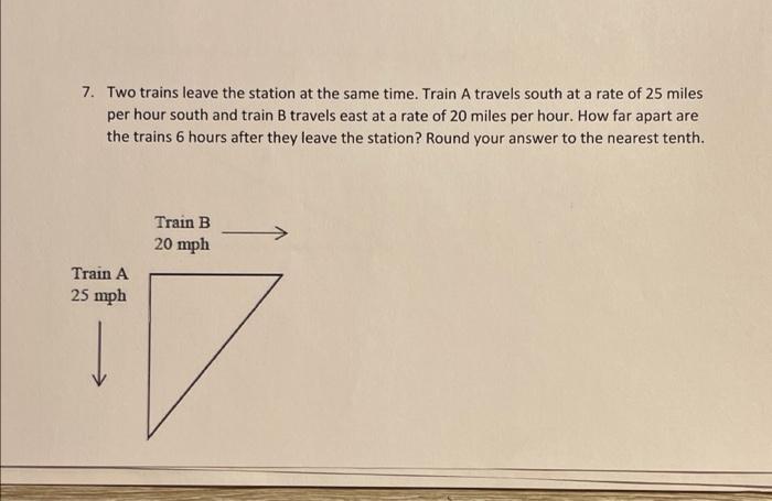 Solved 7. Two trains leave the station at the same time. | Chegg.com