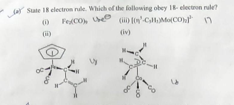 Solved (a) State 18 electron rule. Which of the following | Chegg.com