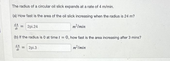Solved The radius of a circular oil slick expands at a rate | Chegg.com