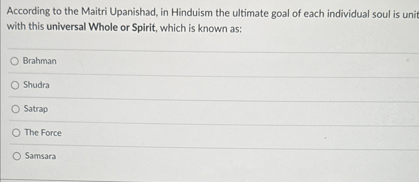 Solved According to the Maitri Upanishad, in Hinduism the
