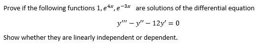 Solved Prove If The Following Functions 1 E4x E−3x Are