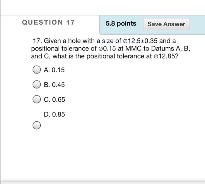 Solved QUESTION 17 5.8 points Save Answer 17. Given a hole | Chegg.com