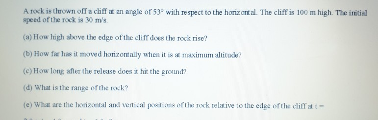 Solved A rock is thrown off a cliff at an angle of 53° with | Chegg.com
