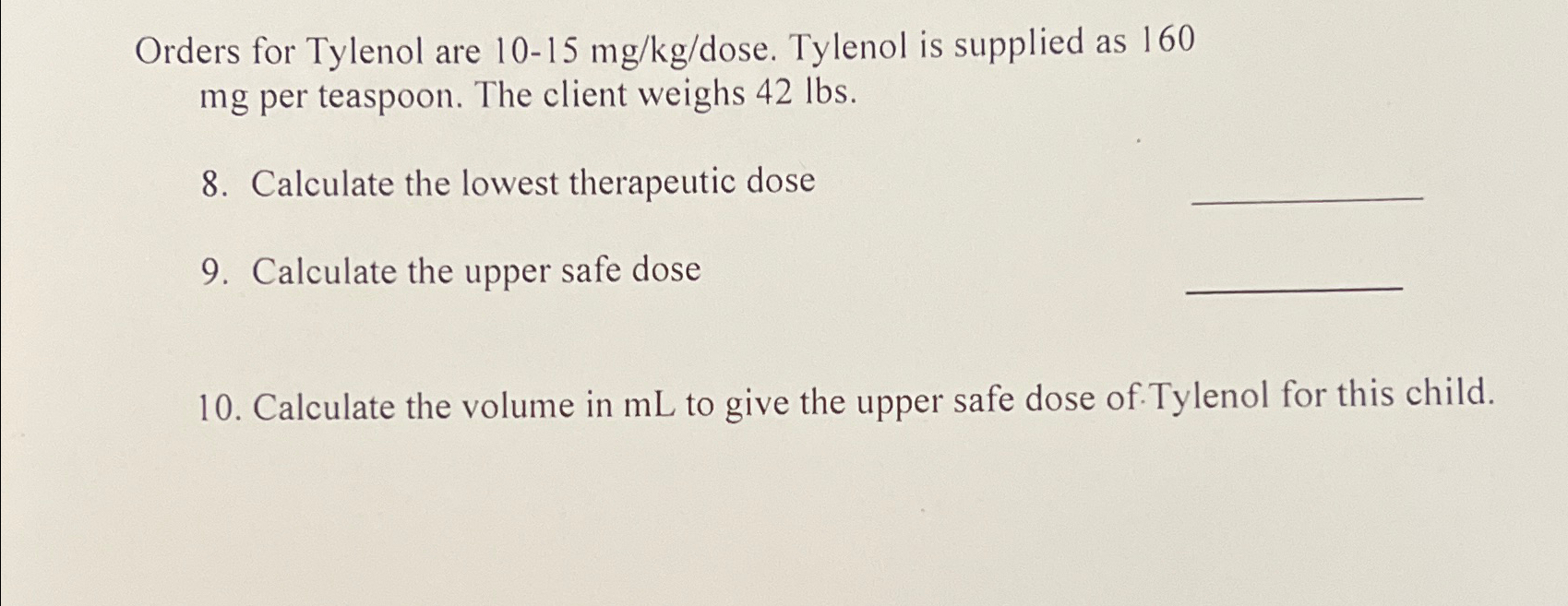 Solved Orders for Tylenol are 1015mg/kg/dose. ﻿Tylenol is