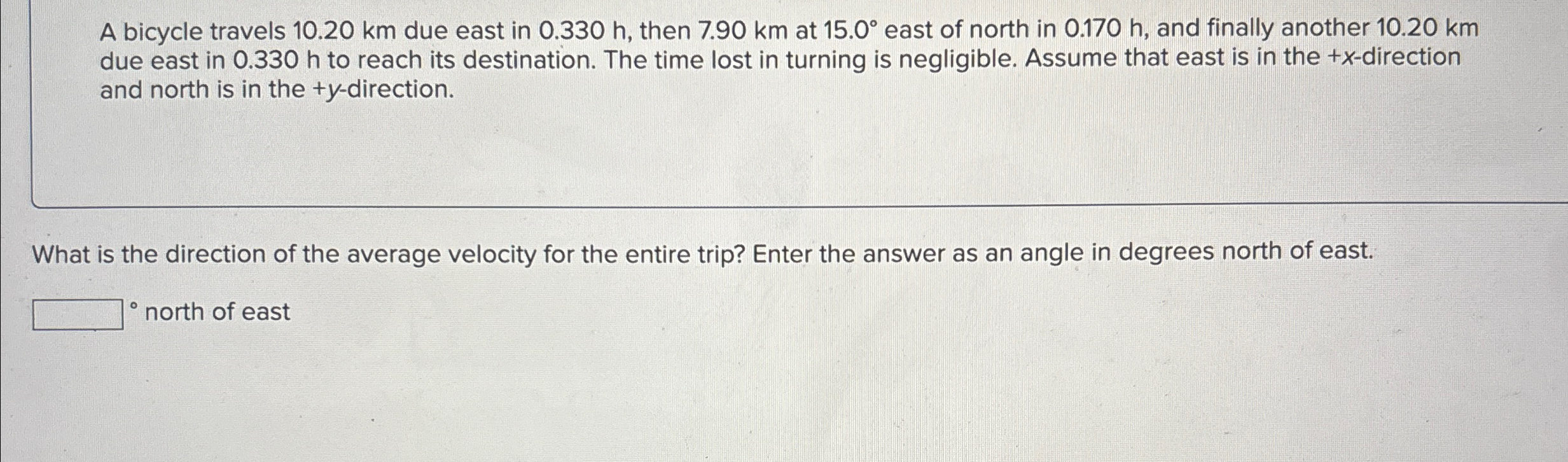 Solved A bicycle travels 10.20km ﻿due east in 0.330h, ﻿then | Chegg.com