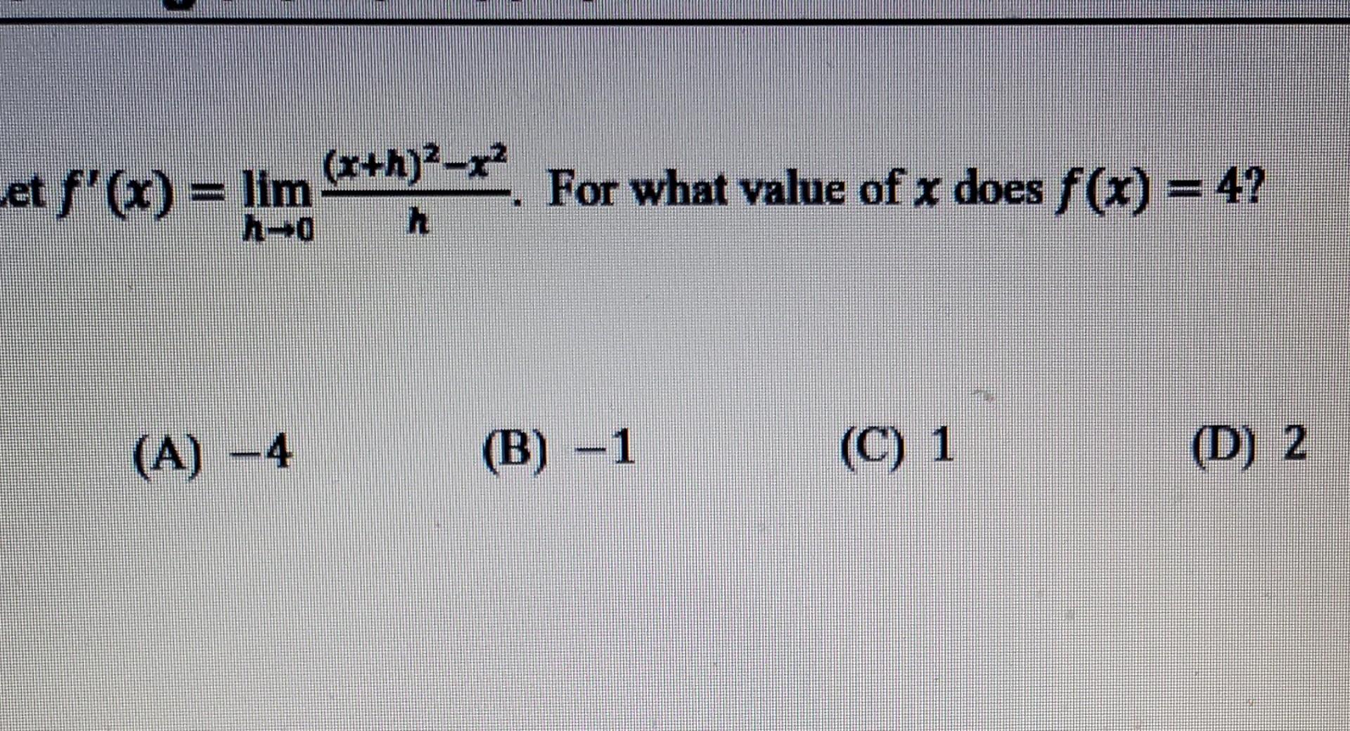 Solved F′ X Limh→0h X H 2−x2 For What Value Of X Does