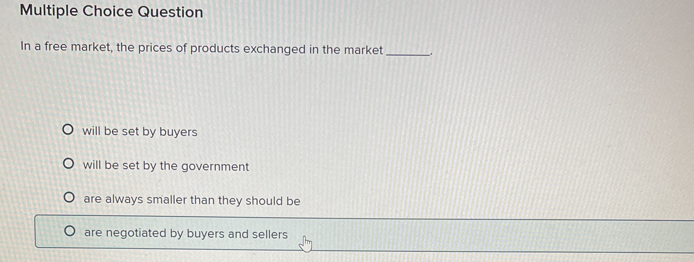 Solved Multiple Choice QuestionIn a free market, the prices | Chegg.com