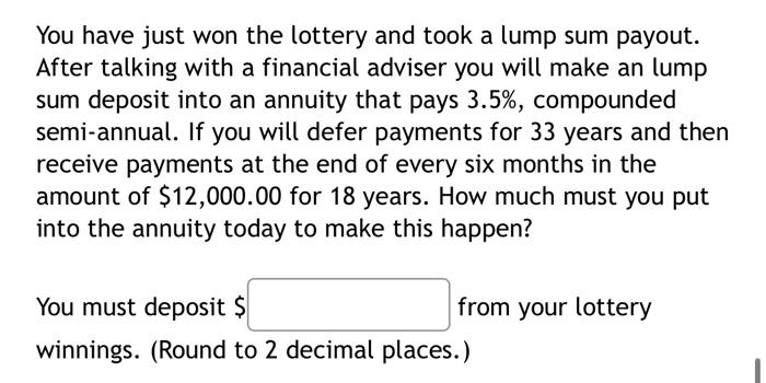 Solved You have just won the lottery and took a lump sum | Chegg.com