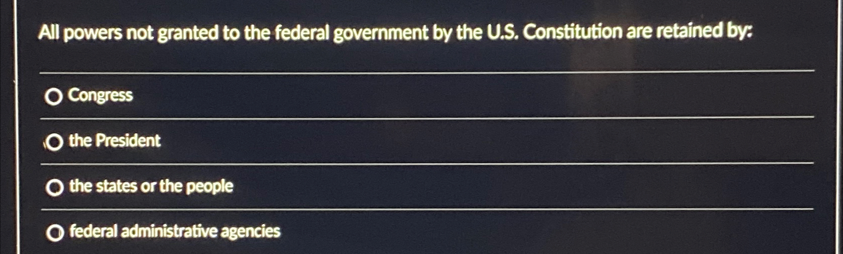 Solved All powers not granted to the federal government by | Chegg.com