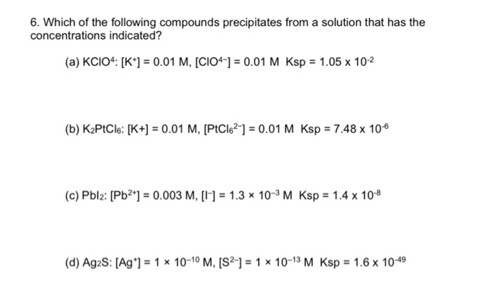 Solved 6 Which Of The Following Compounds Precipitates From Chegg Solved 6 Which Of The Following Compounds Precipitates From Chegg