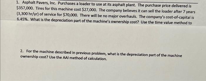 Solved 1. Asphalt Pavers, Inc. Purchases a loader to use at | Chegg.com
