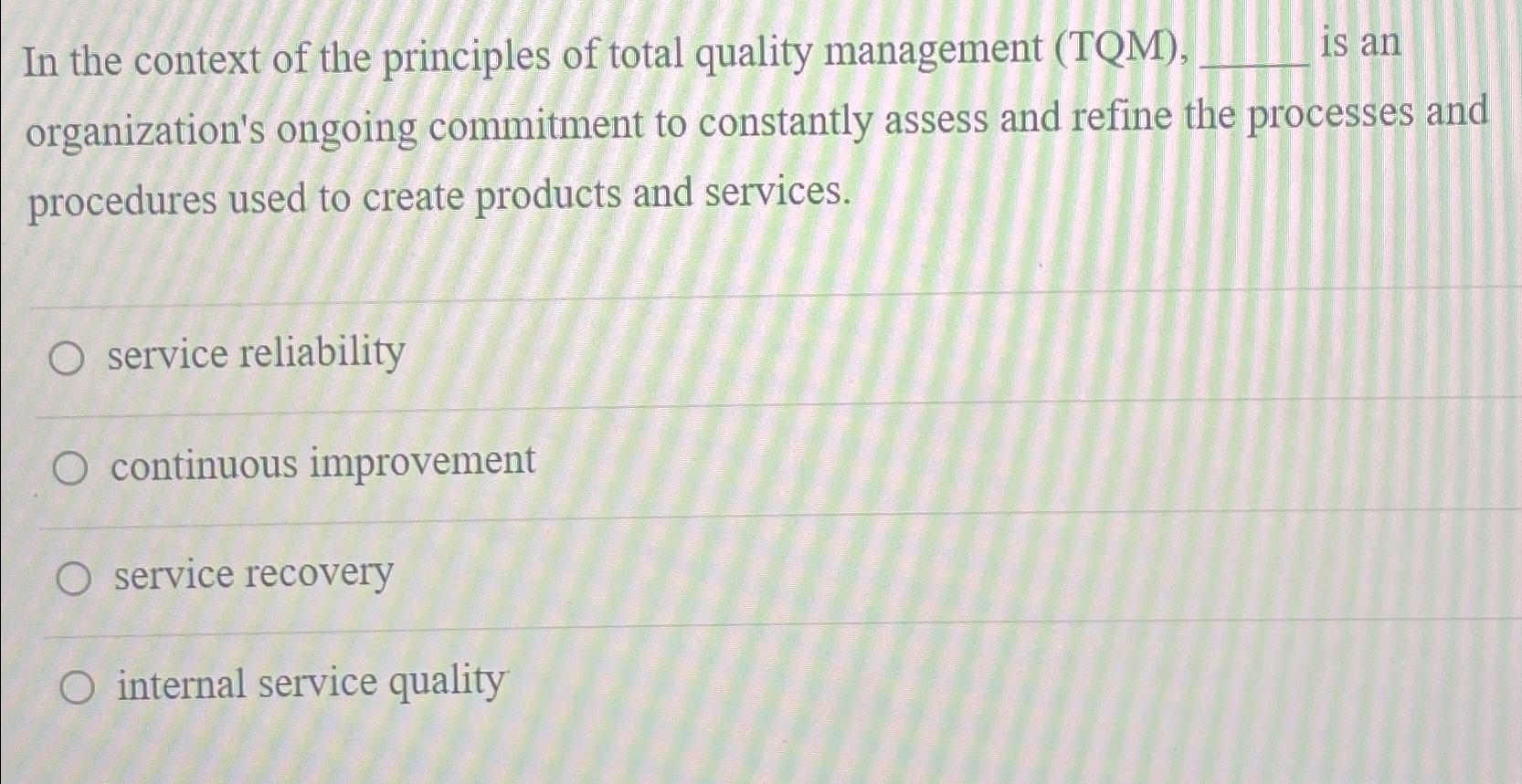 Solved In the context of the principles of total quality | Chegg.com