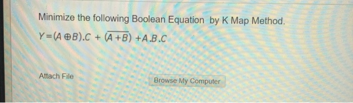 Solved Minimize the following Boolean Equation by K Map | Chegg.com