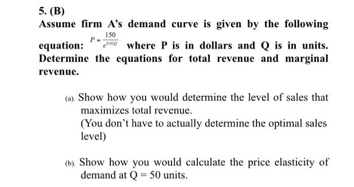 Solved 5. (B) Assume Firm A's Demand Curve Is Given By The | Chegg.com