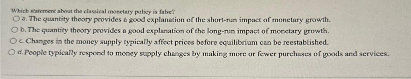 Solved Which Statement About The Classical Monetary Policy | Chegg.com