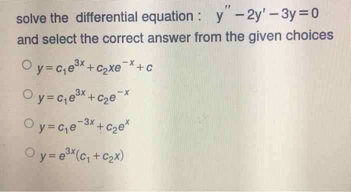 Solved solve the differential equation : y" - 2y' – 3y=0 and | Chegg.com