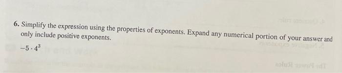 Solved 6. Simplify the expression using the properties of | Chegg.com