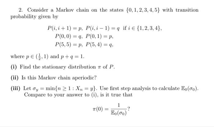 Solved 2. Consider a Markov chain on the states {0, 1, 2, 3, | Chegg.com