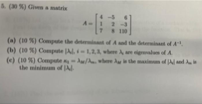 Solved 5. (30%) Given a matrix A=⎣⎡417−5286−3110⎦⎤ (a) | Chegg.com