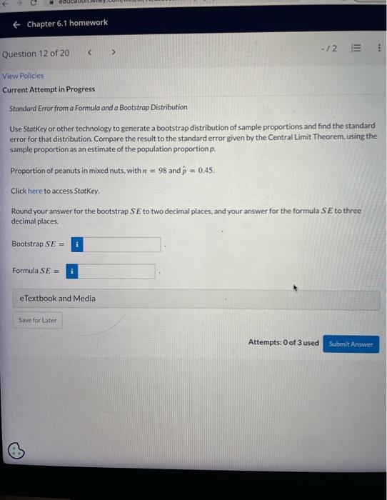 Standard Error from a Formula and a Bootstrap Distribution
Use StatKey or other technology to generate a bootstrap distributi