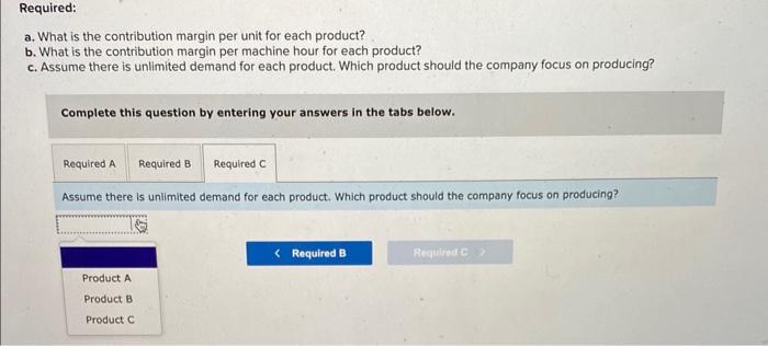 Solved A Company Produces Three Products, And Currently Has | Chegg.com