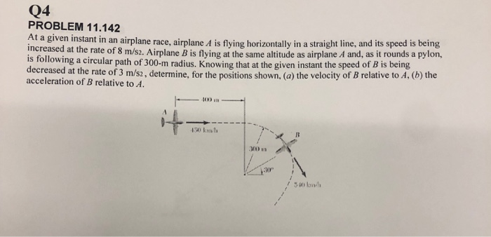 Solved Q4 PROBLEM 11.142 At A Given Instant In An Airplane | Chegg.com