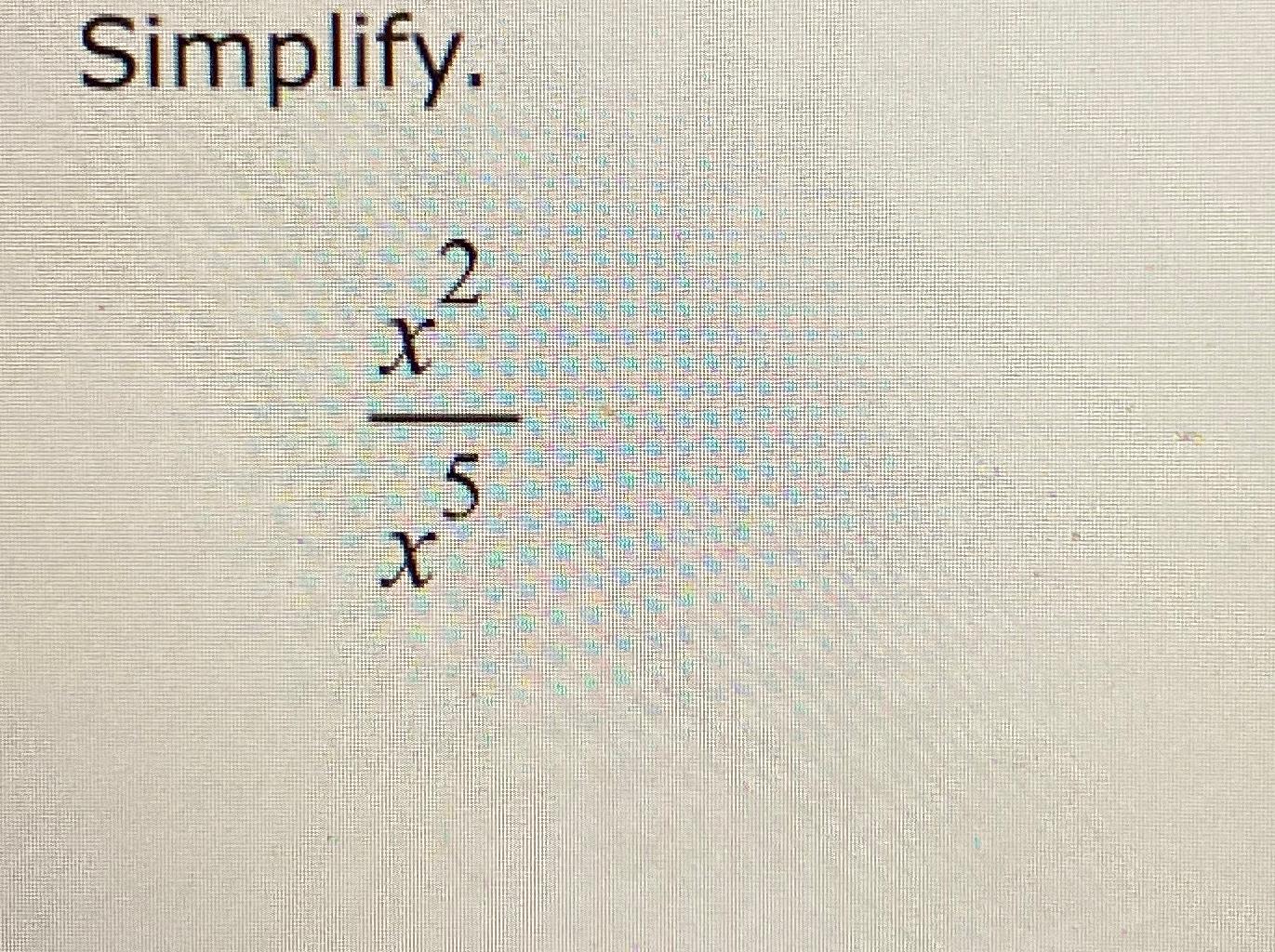 solved-simplify-x2x5-chegg