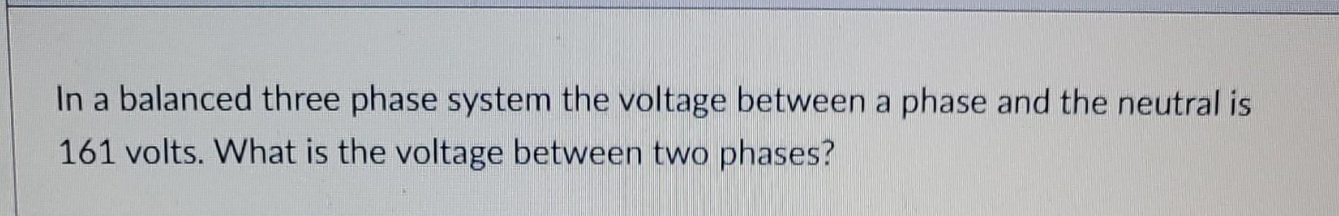 Solved In a balanced three phase system the voltage between | Chegg.com