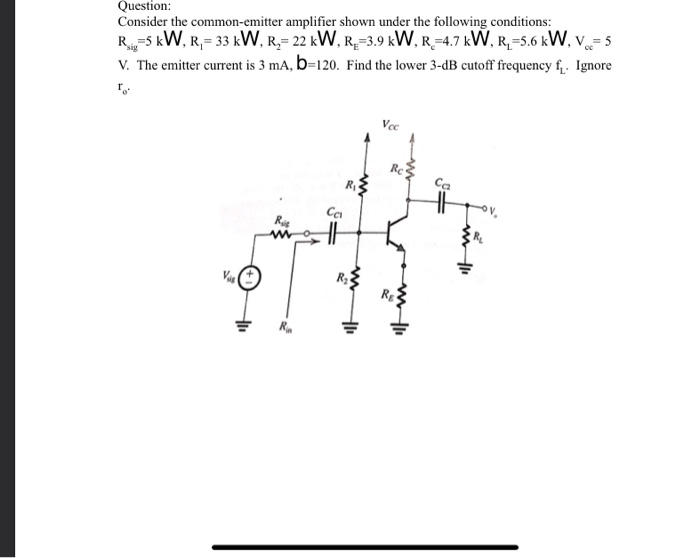Solved Question: Consider the common-emitter amplifier shown | Chegg.com