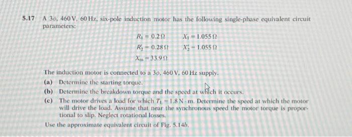 Solved 17 A 30,460 V,60 Hz, six-pole induction motor has the | Chegg.com