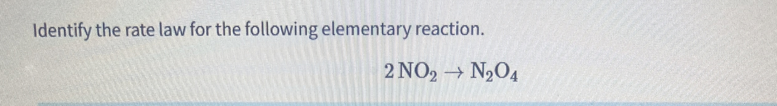 Solved Identify the rate law for the following elementary | Chegg.com