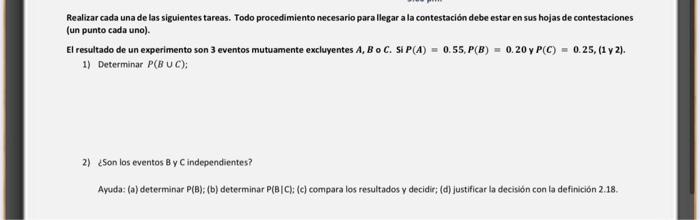 Realizar cada una de las siguientes tareas. Todo procedimiento necesario para llegar a la contestación debe estar en sus hoja