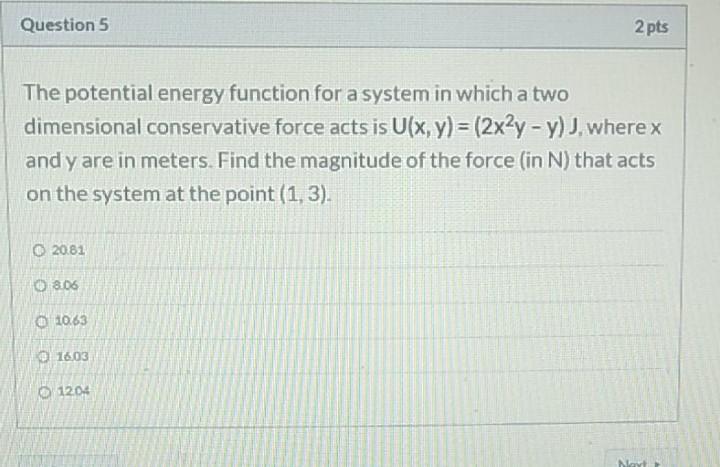 Solved Question 5 2 pts The potential energy function for a | Chegg.com