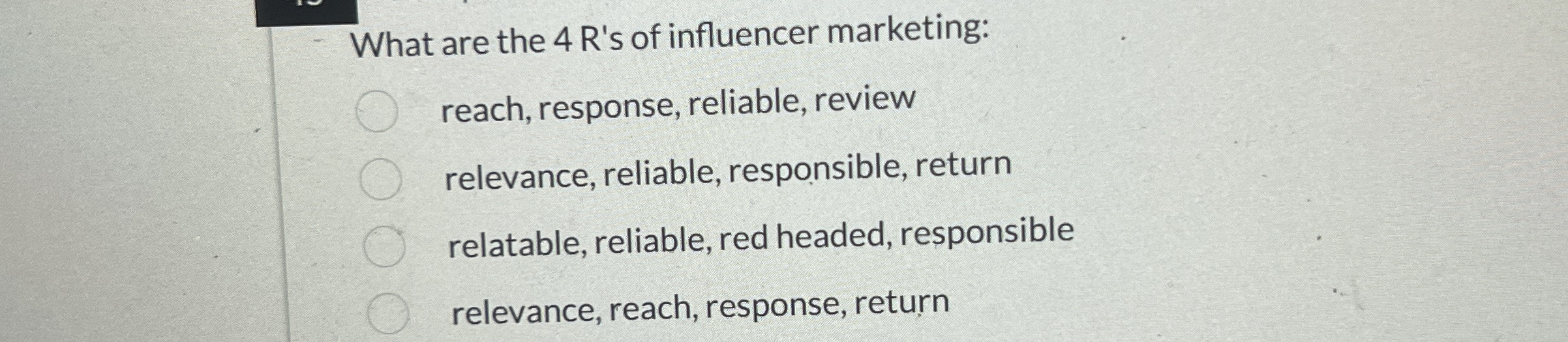 Solved What are the 4 ﻿R's of influencer marketing:reach, | Chegg.com