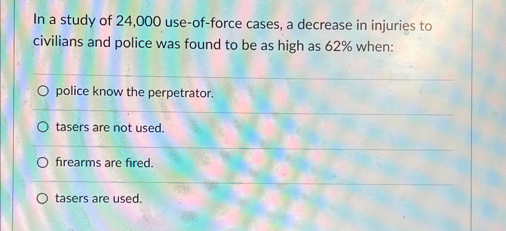 Solved In a study of 24,000 ﻿use-of-force cases, a decrease | Chegg.com