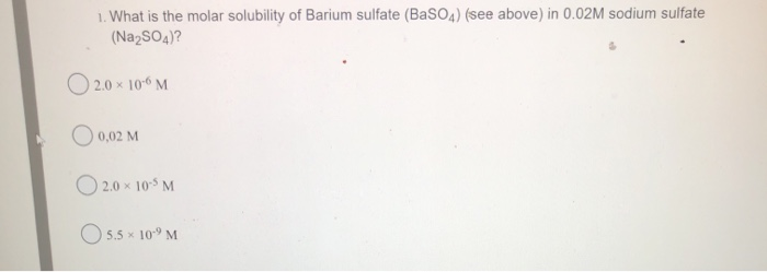 Solved 1 What Is The Molar Solubility Of Barium Sulfate Chegg Com Solved 1 What Is The Molar Solubility Of Barium Sulfate Chegg Com
