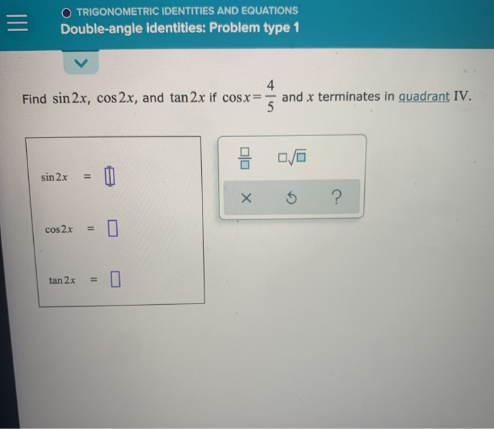 Solved O TRIGONOMETRIC IDENTITIES AND EQUATIONS Double-angle | Chegg.com