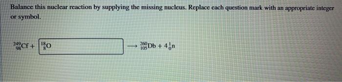 Solved Balance this nuclear reaction by supplying the | Chegg.com