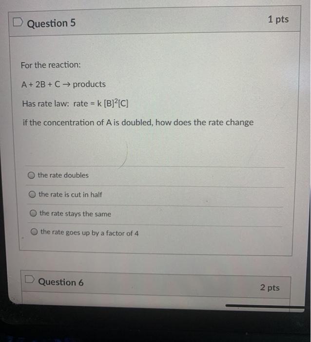 Solved D Question 5 1 pts For the reaction: A + 2B + C | Chegg.com