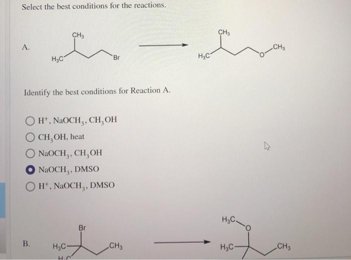 Solved Select the best conditions for the reactions. CH3 CH