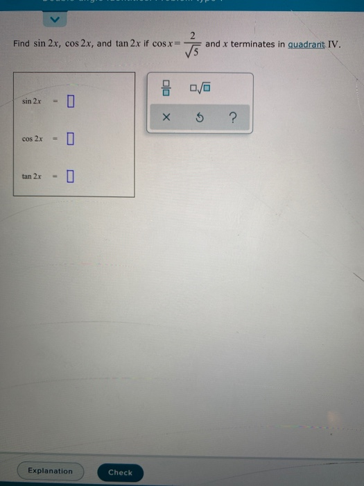 Solved Find Sin2x Cos2x Tan2x If Cosx 2 Root5 And X Chegg Com