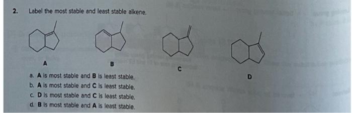 Solved 2. Label the most stable and least stable alkene. a. | Chegg.com