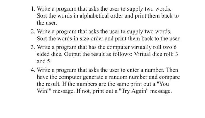 Solved 1. Write a program that asks the user to supply two | Chegg.com